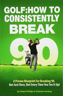 Golf: How to Consistently Break 90, Henning, Christian,Phillips, Robert,