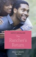 Sweet Briar sweethearts: The rancher's return by Kathy Douglass (Paperback)