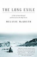 The Long Exile: A Tale of Inuit Betrayal and Survival in the High Arctic (Vinta