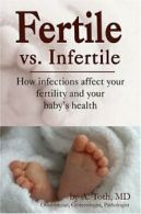 Fertile vs. Infertile: How Infections Affect Yo. Toth, A..#