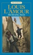 Mustang Man: The Sacketts A Novel by Louis L'Amour
