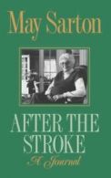 After the Stroke: A Journal by May Sarton (Paperback) softback)