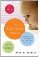 The baby name wizard: a magical method for finding the perfect name for your