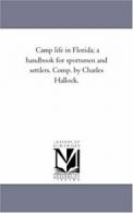 Camp Life in Florida; A Handbook For Sportsmen . Hallock, Charles.#