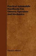 Practical Automobile Handbook; For, Owners, Ope. Milward, Charles.#