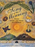 Song of the morning: Easter stories and poems for children : a special