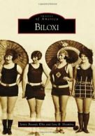 Biloxi (Images of America (Arcadia Publishing)). Ellis, Shambra 9780738567785<|