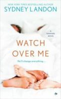 A Danvers novel: Watch over me by Sydney Landon  (Paperback)