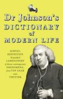 Dr Johnson's dictionary of modern life: Survey, Definition & justify'd