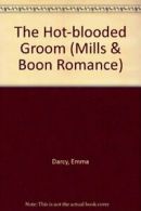 The Hot-Blooded Groom (Romance) By Emma Darcy