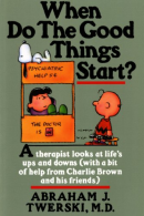 When Do the Things Start?, Schulz, Charles M,Twerski, Abraham J.,