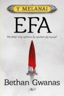 Cyfres y Melanai: Efa, Bethan Gwanas, ISBN 1784615021