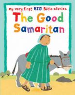 My very first BIG Bible stories: The good samaritan by Lois Rock (Big book)