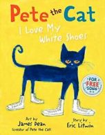 Pete the Cat: I Love My White Shoes. Litwin, Dean 9780061906220 Free Shipping<|