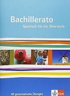 Bachillerato / 99 grammatische Übungen: Spanisch für die... | Book