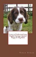 Learn to Understand your Engels Springer Spaniel Puppy & Dog Book,