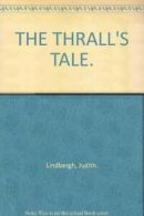 THE THRALL'S TALE. By Judith. Lindbergh