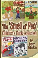 Allerton, Peter : The Smell of Poo Childrens Book Collecti