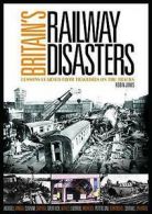 Robin Jones : Britains Railway Disasters: No. 1