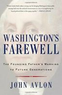 Washington's Farewell: The Founding Father's Wa. Avlon Paperback<|