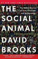 The Social Animal: The Hidden Sources of Love, . Brooks Paperback<|