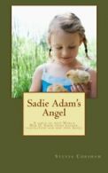 Sadie Adam's Angel: A child of World War II finds danger, fascination and her o