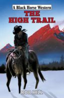 A Black Horse western: The high trail by Rob Hill (Hardback)