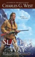 Slater's Way by Charles G. West (Paperback)