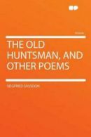 The Old Huntsman, and Other Poems (Paperback / softback) FREE Shipping, Save Â£s