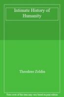 Intimate History of Humanity By Theodore Zeldin