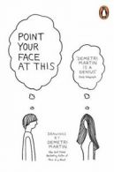 Point your face at this by Demetri Martin (Paperback)