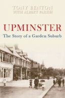 Upminster: the story of a garden suburb by Tony Benton (Paperback)