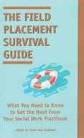 Best of the new social worker: The field placement survival guide: what you