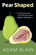 Pear Shaped: The Funniest Book So Far This Year About Brain Cancer,