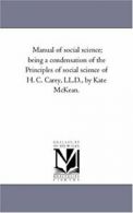 Manual of Social Science; Being a Condensation . Carey, Charles.#