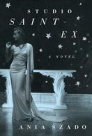Studio saint-ex: a novel by Ania Szado (Hardback)