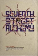 Caine Prize for African Writing series: Seventh street alchemy: a selection of