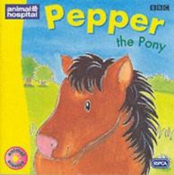 Animal hospital: Pepper the pony by Moira Hepburn (Paperback) softback)