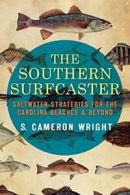 The Southern Surfcaster: Saltw*ter Strategies f. Wright<|