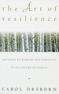 The Art of Resilience: One Hundred Paths to Wisdom and Strength in an Uncertain