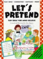 Let's Pretend By Clare Beaton