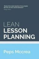 Lean Lesson Planning: A Practical Approach to Doing Less and Achieving More in