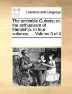 The amicable Quixote; or, the enthusiasm of fri, Contributors, Notes PF,,