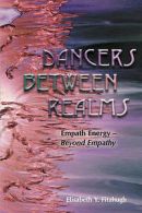 Fitzhugh, Elisabeth Y. : Dancers Between Realms-Empath Energy, Be