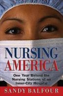 Nursing America: one year behind the nursing stations of an inner-city hospital