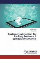 Customer satisfaction for Banking Services - A comparative Analysis. Surabhi.#