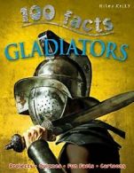 100 Facts Gladiators By Rupert Matthews