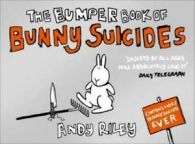 The bumper book of bunny suicides by Andy Riley (Paperback)