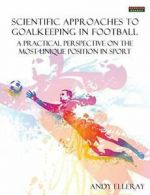 Scientific Approaches to Goalkeeping in Footbal. Elleray, Andy.#