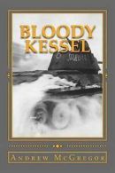 McGregor, Mr Andrew : Bloody Kessel: Volume 3 (Bloody Stalingr